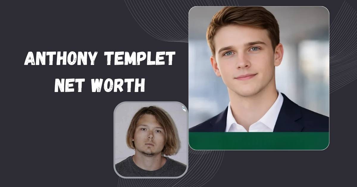 Anthony Templet Net Worth