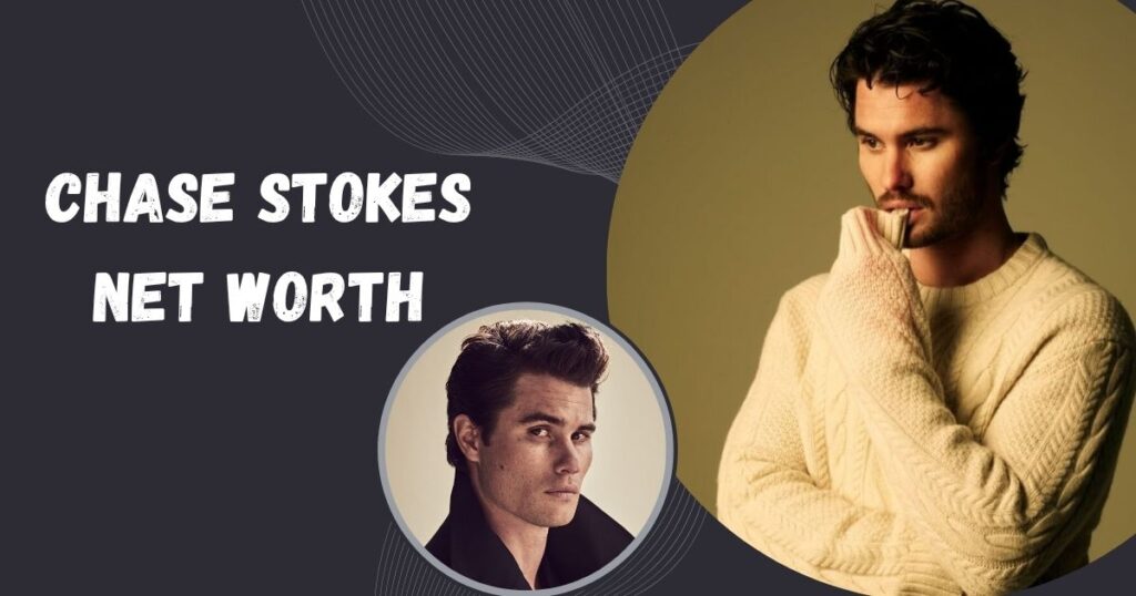 Chase Stokes Net Worth