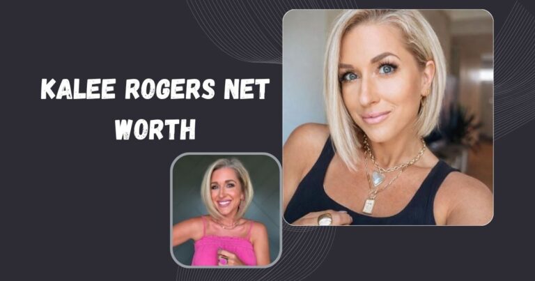Kalee Rogers Net Worth