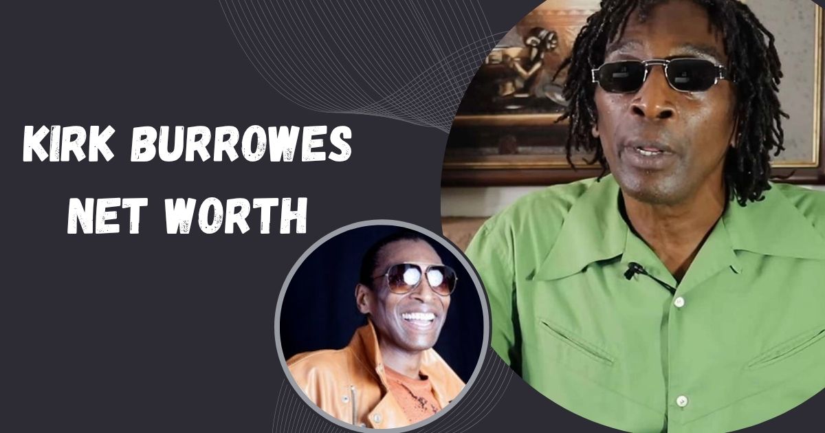 Kirk Burrowes Net Worth
