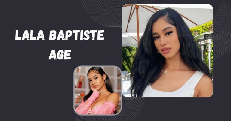 Lala Baptiste Age