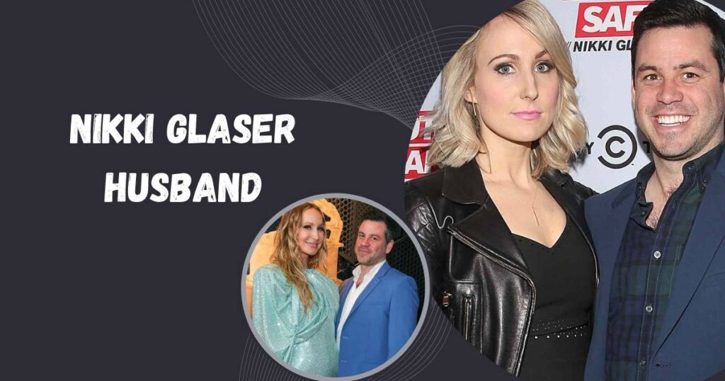 Nikki Glaser Husband