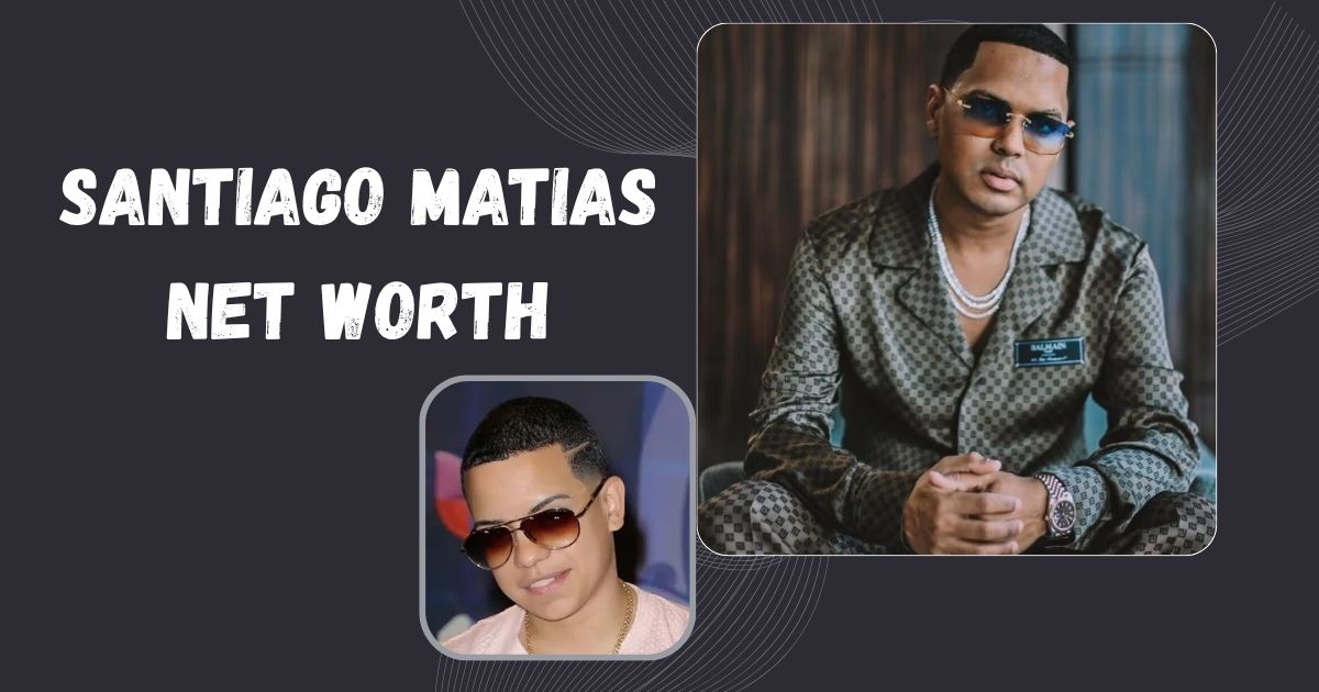 Santiago Matias Net Worth