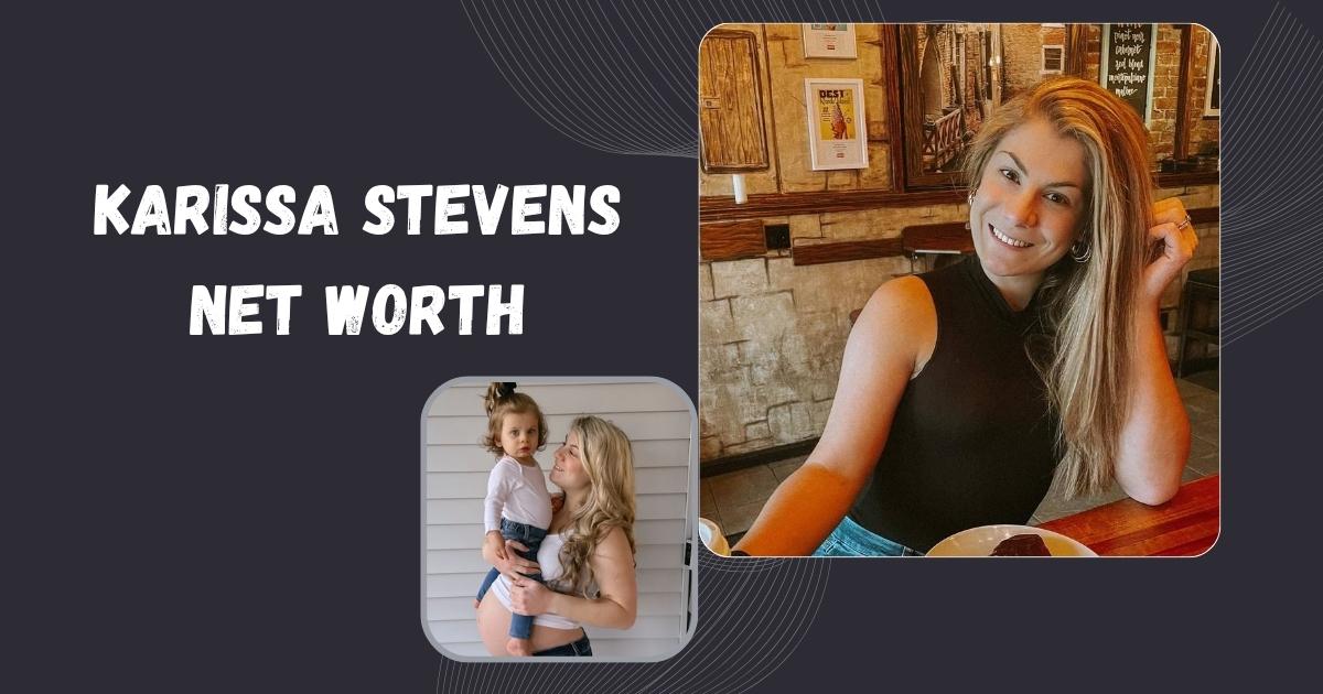 Karissa Stevens Net Worth