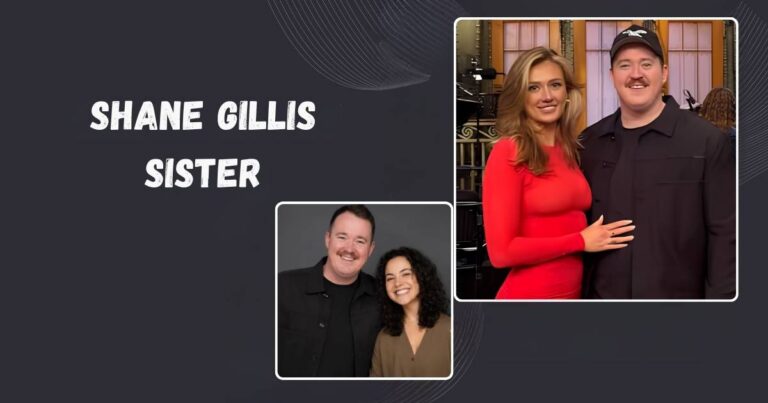 Shane Gillis Sister