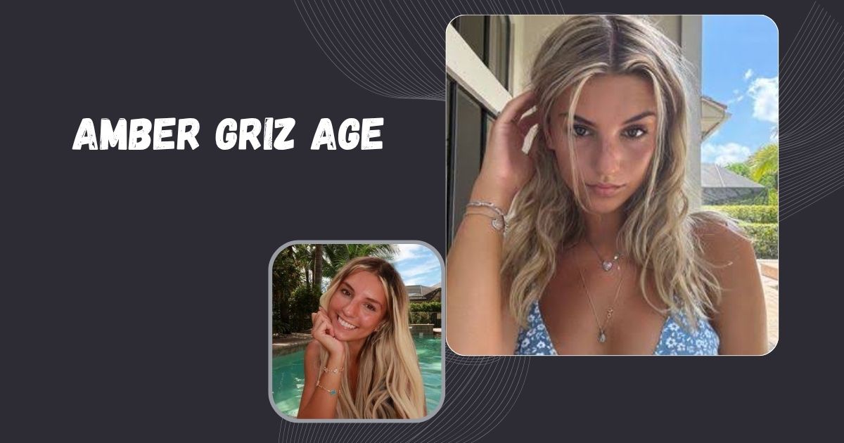 Amber Griz Age